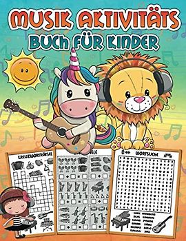Musik Aktivitätsbuch für Kinder: Ein bezauberndes Übungsbuch mit Lernaktivitäten: Ausmalbilder, Zählspiele, von Punkt zu Punkt, Labyrinthe, Wortsuche und mehr!