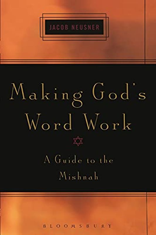 Making God's Word Work: A Guide to the Mishnah