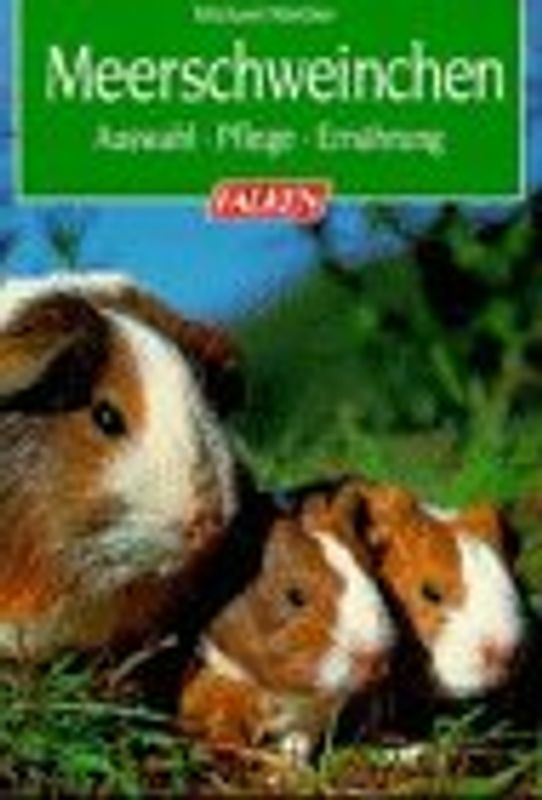 Meerschweinchen. Auswahl - Pflege - Ernährung