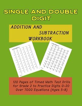 Addition and Subtraction Workbook: 120 Pages of Timed Math Test Drills for Grade 2 to Practice Digits 0-20 - Over 7000 Equations (Ages 5-8)