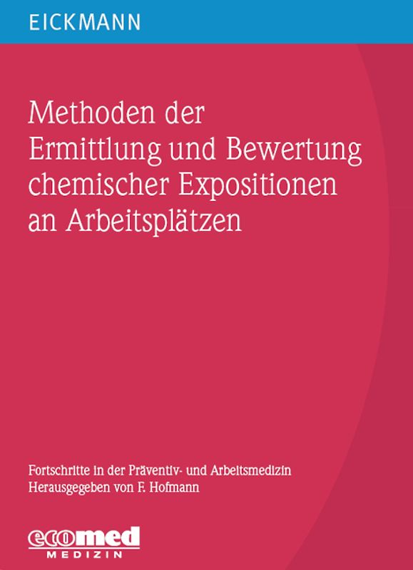 Methoden der Ermittlung und Bewertung chemischer Expositionen an Arbeitsplätzen