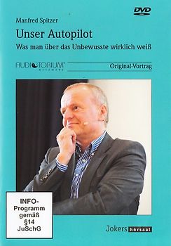 Unser Autopilot: Was man über das Unbewusste wirklich weiß - Manfred Spitzer [Jokers Hörsaal] DVD