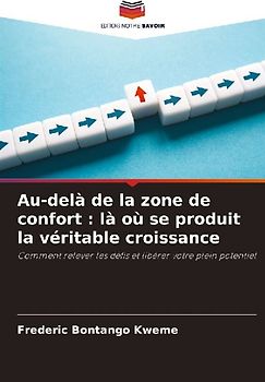 Au-delà de la zone de confort : là où se produit la véritable croissance