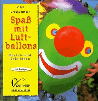 Spass mit Luftballons. Bastel- und Spielideen. Mit Vorlagen