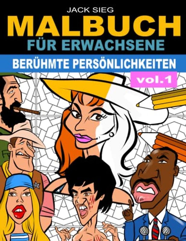 BERÜHMTE PERSÖNLICHKEITEN vol. 1: Malbuch für kreative Erwachsene und Jugendliche