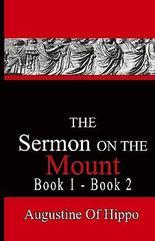 The Sermon On The Mount - Augustine of Hippo