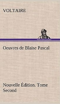 Oeuvres de Blaise Pascal Nouvelle Édition. Tome Second.