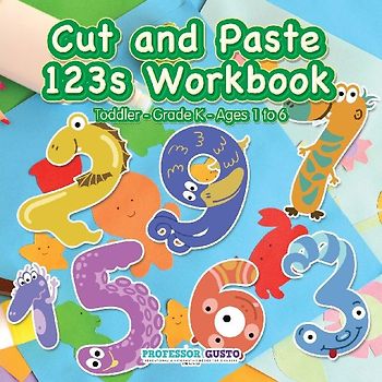 Cut and Paste 123s Workbook | Toddler-Grade K - Ages 1 to 6