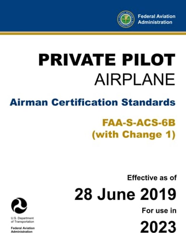 Private Pilot - Airplane: Airman Certification Standards FAA-S-ACS-6B (Change 1): (Practical Study & Test Prep Guide)