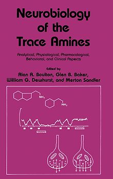 Neurobiology of the Trace Amines