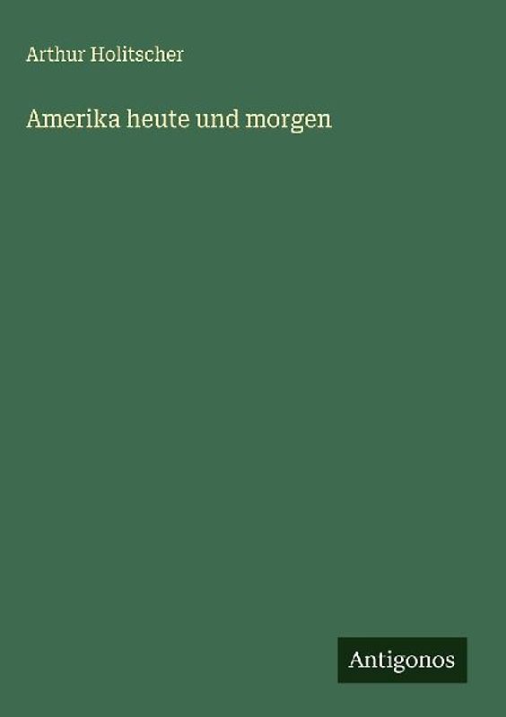 Amerika heute und morgen