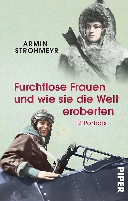 Furchtlose Frauen und wie sie die Welt eroberten