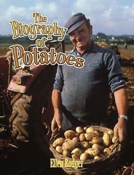The Biography of Potatoes