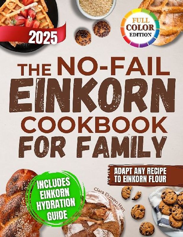 The No-Fail Einkorn Cookbook for Family