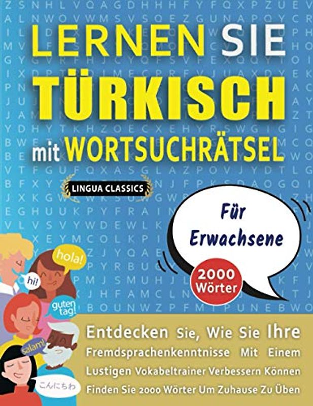 LERNEN SIE TÜRKISCH MIT WORTSUCHRÄTSEL FÜR ERWACHSENE - Entdecken Sie, Wie Sie Ihre Fremdsprachenkenntnisse Mit Einem Lustigen Vokabeltrainer ... - Finden Sie 2000 Wörter Um Zuhause Zu Üben