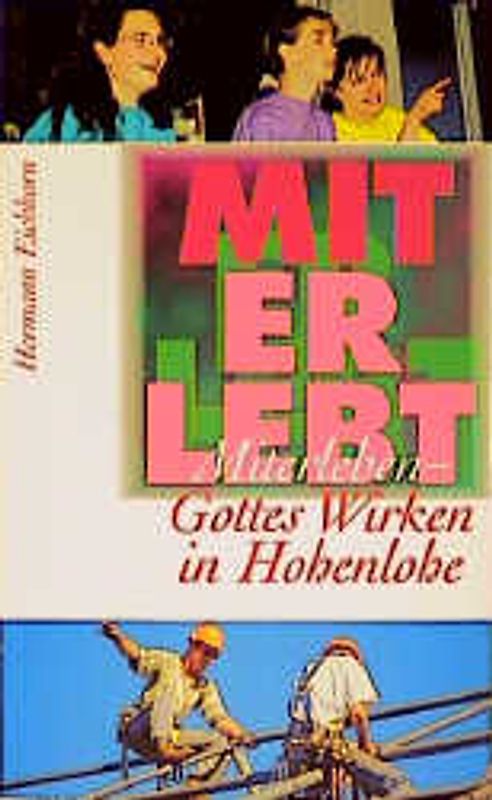 Miterlebt - Gottes Wirken in Hohenlohe