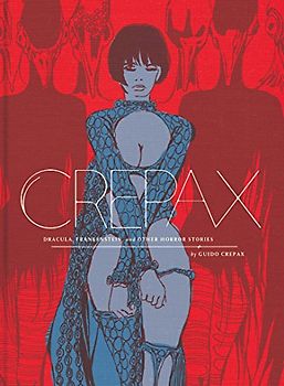 Crepax: Dracula, Frankenstein, and Other Horror Stories - Crepax, Guido