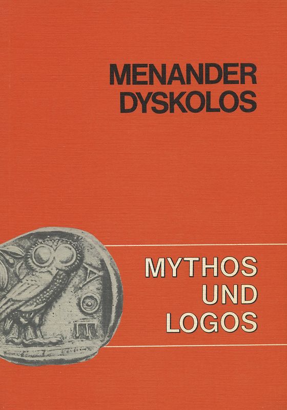 Mythos und Logos. Lernzielorientierte griechische Texte / Menander, Dyskolos
