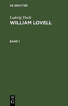 Ludwig Tieck: William Lovell. Band 1