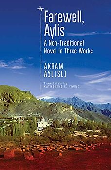 Farewell, Aylis: A Non-Traditional Novel in Three Works (Central Asian Literatures in Translation)