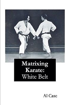 Matrixing Karate ~ White Belt