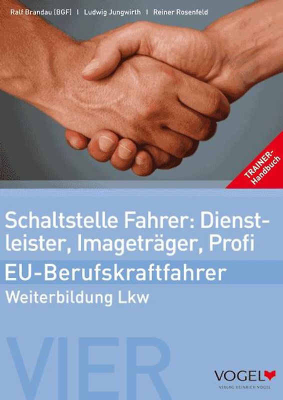 Schaltstelle Fahrer: Dienstleister, Imageträger, Profi - EU-Berufskraftfahrer