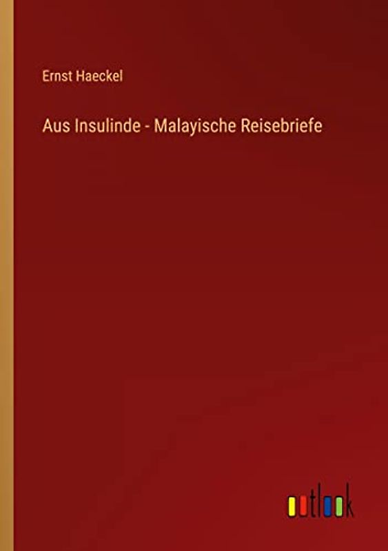 Aus Insulinde - Malayische Reisebriefe
