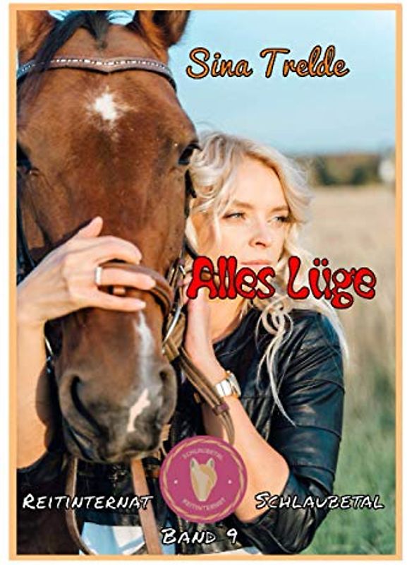 Alles Lüge: Reitinternat Schlaubetal - Band 9