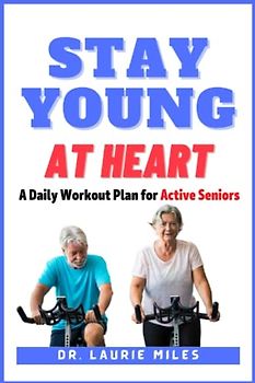 Stay Young at Heart: A Daily Workout Plan for Active Seniors + 14-Day Sample Workout Plan