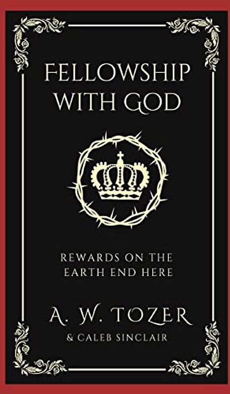 Fellowship with God: Rewards on the Earth End Here