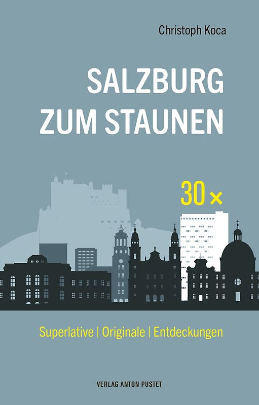 30 x Salzburg zum Staunen