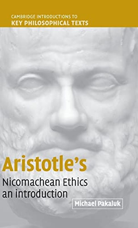 Aristotle's Nicomachean Ethics: An Introduction (Cambridge Introductions to Key Philosophical Texts)