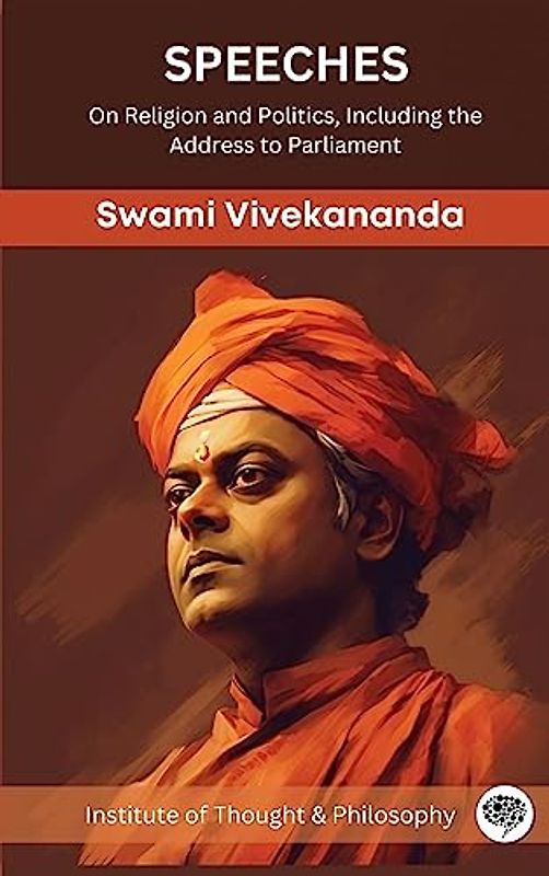 Speeches: On Religion and Politics, Including the Address to Parliament (by ITP Press)