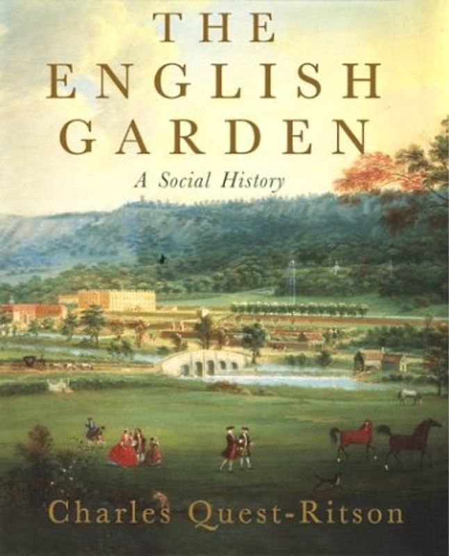 The English Garden: A Social History - Quest-Ritson, Charles