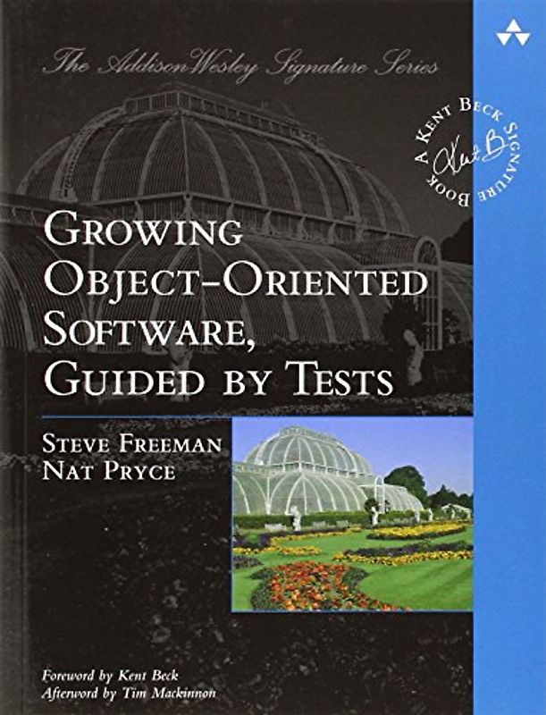 Growing Object-Oriented Software, Guided by Tests (Beck Signature) - Steve Freeman