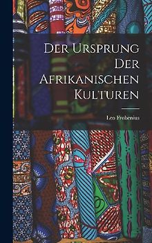 Der Ursprung Der Afrikanischen Kulturen