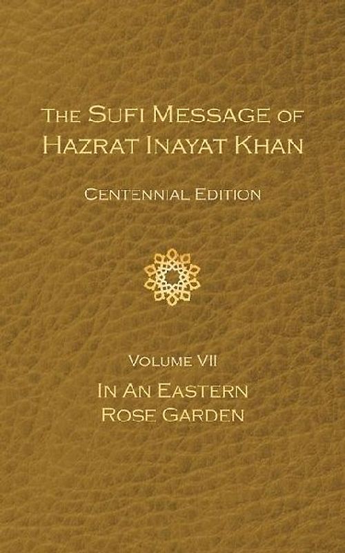 The Sufi Message of Hazrat Inayat Khan Vol. 7 Centennial Edition
