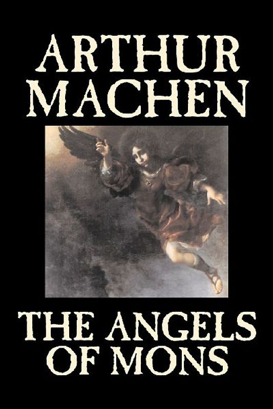 The Angels of Mons by Arthur Machen, Fiction, Fantasy, Classics, Horror