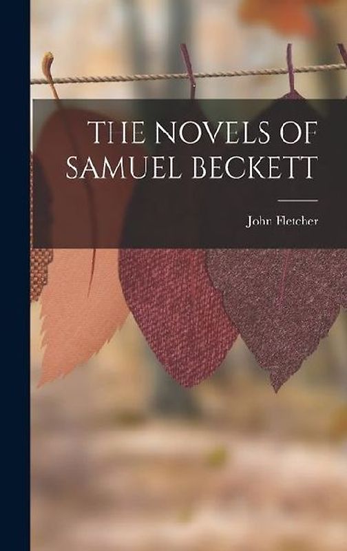 The Novels of Samuel Beckett