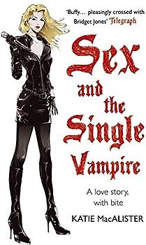 Sex and the Single Vampire (Dark Ones 2) - Katie MacAlister