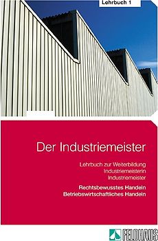 Der Industriemeister. Lehrbuch 1