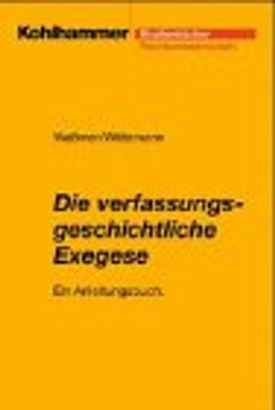 Die verfassungsgeschichtliche Exegese