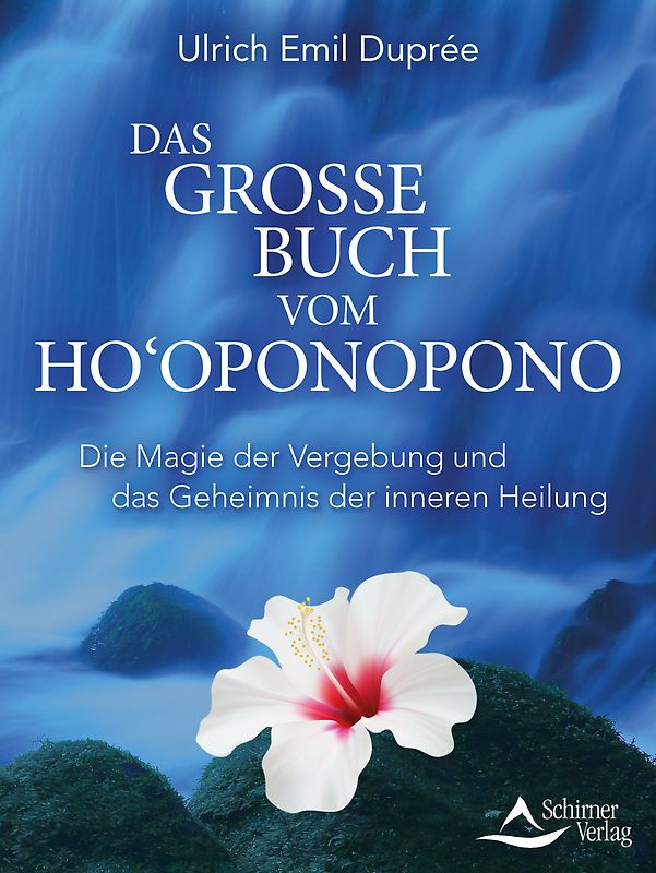 Das große Buch vom Ho‘oponopono