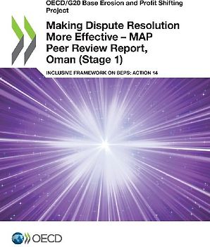 Making Dispute Resolution More Effective - MAP Peer Review Report, Oman (Stage 1)
