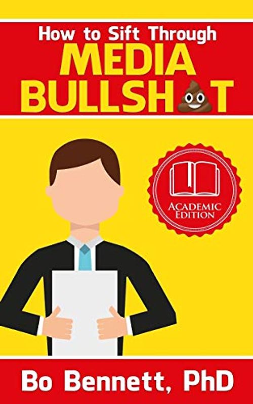 How To Sift Through Media Bullsh*t: A Quick Guide
