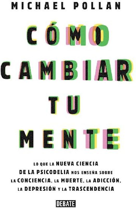 Cómo Cambiar Tu Mente / How to Change Your Mind