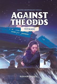 Against the Odds Titanic