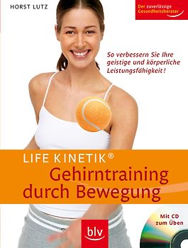 Life Kinetik® -  Gehirntraining durch Bewegung - mit CD zum Üben