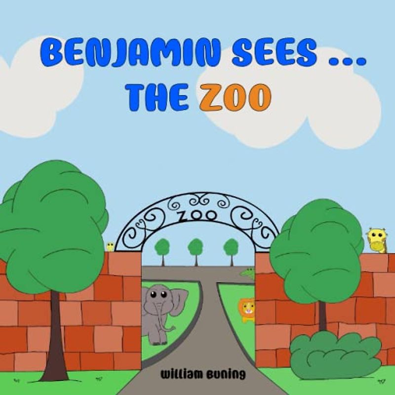 Benjamin Sees ... The ZOO: A Personalized and Interactive Children’s Picture Book that Encourages Naming Animals, Making Sounds and Waving.