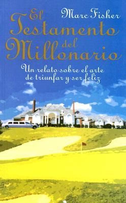 Testamento del Millonario: Un Relato Sobre el Arte Triunfar y Ser Feliz